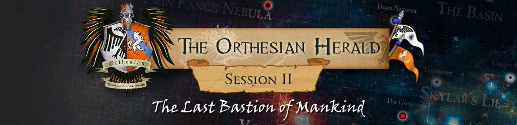 Orthesian Herald: session 2 – The Last Bastion of Mankind